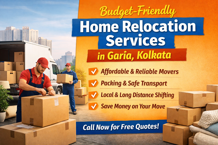 Budget-Friendly Home Relocation Services in Garia, Kolkata – Complete Guide for Smart Moving