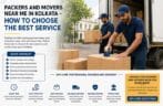 Packers and Movers Near Me in Kolkata – How to Choose the Best Service